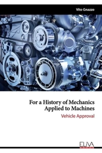 Cover for Vito Gnazzo · For a History of Mechanics Applied to Machines (Paperback Book) (2021)