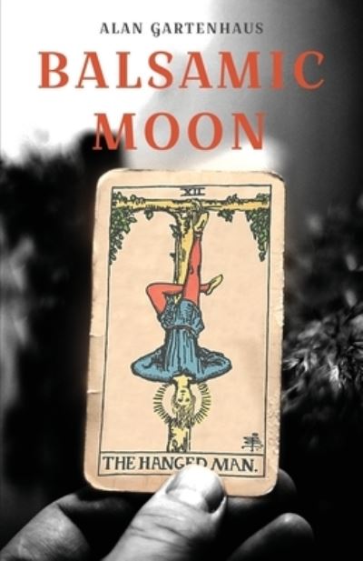 Balsamic Moon - Alan Gartenhaus - Books - Primedia eLaunch LLC - 9781639885770 - October 25, 2022