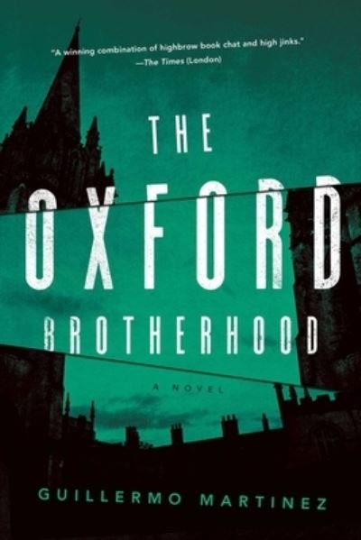 Cover for Guillermo Martinez · The Oxford Brotherhood (Hardcover bog) (2022)