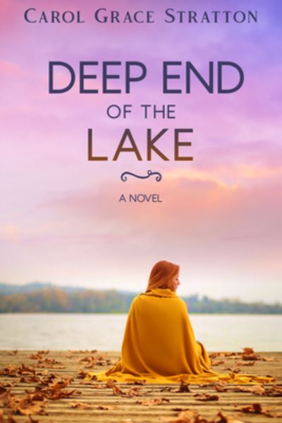 Cover for Stratton Carol Grace Stratton · Deep End of the Lake (Paperback Book) (2021)