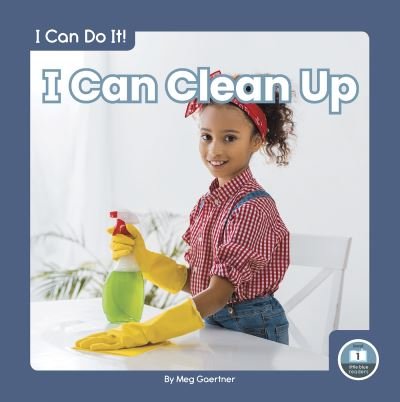 Cover for Meg Gaertner · I Can Do It! I Can Clean Up (Inbunden Bok) (2022)