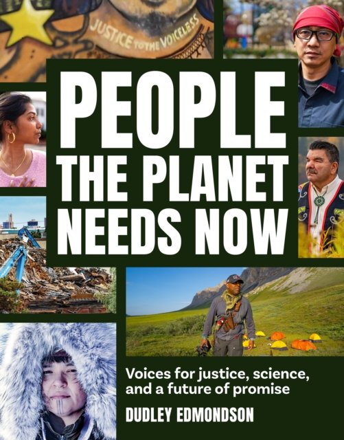 Dudley Edmondson · People the Planet Needs Now: Voices for Justice, Science, and a Future of Promise (Hardcover Book) (2025)