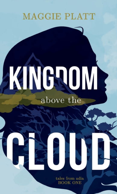 Cover for Maggie Platt · Kingdom above the Cloud (Book) (2020)