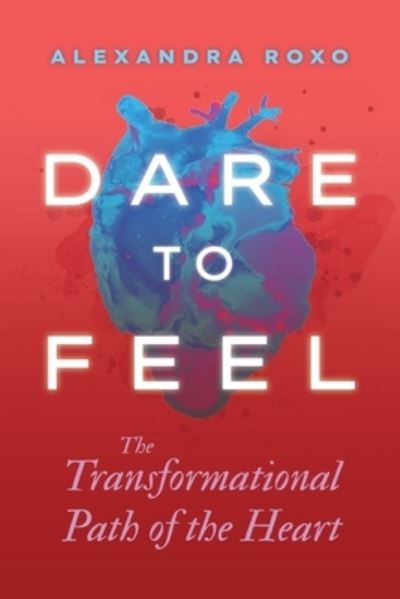 Cover for Alexandra Roxo · Dare to Feel (Hardcover Book) (2024)