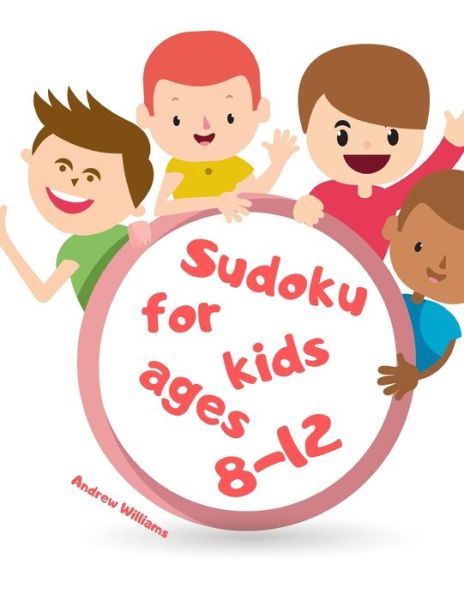 Cover for Andrew Williams · Sudoku for kids ages 8-12 (Paperback Book) (2019)