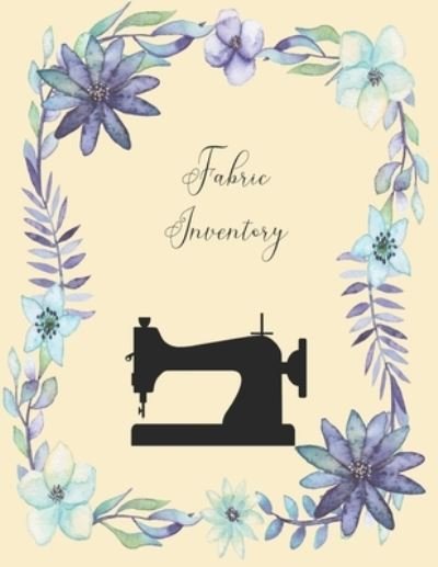 Cover for Cottage Garden Publishing · Fabric Inventory (Pocketbok) (2020)