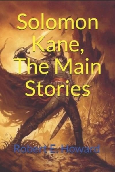 Cover for Robert E Howard · Solomon Kane, The Main Stories (Pocketbok) (2020)