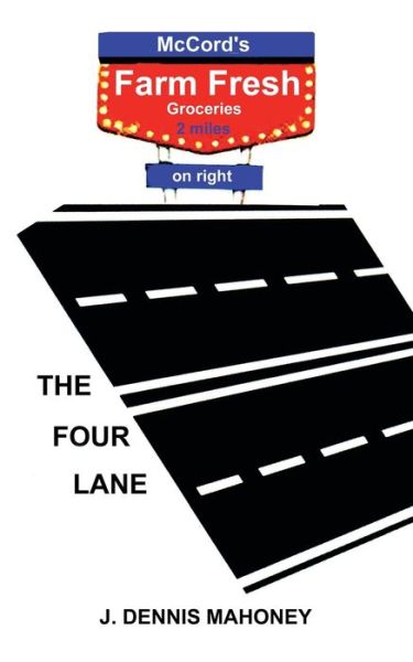 Cover for J Dennis Mahoney · The Four Lane (Paperback Book) (2020)