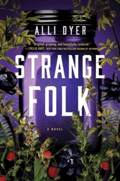Cover for Alli Dyer · Strange Folk: A Novel (Gebundenes Buch) (2024)