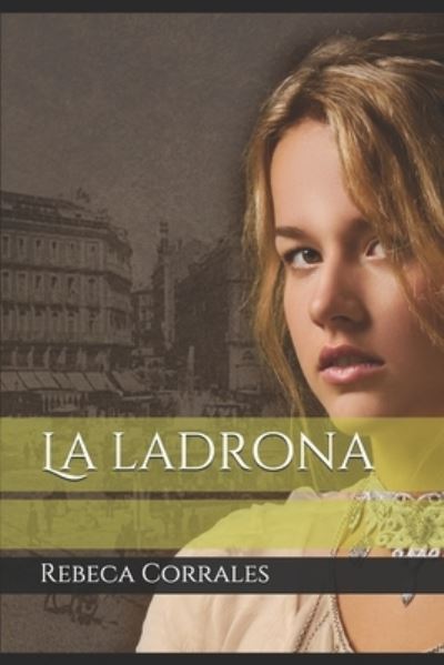 Cover for Rebeca Corrales · La ladrona (Paperback Book) (2019)