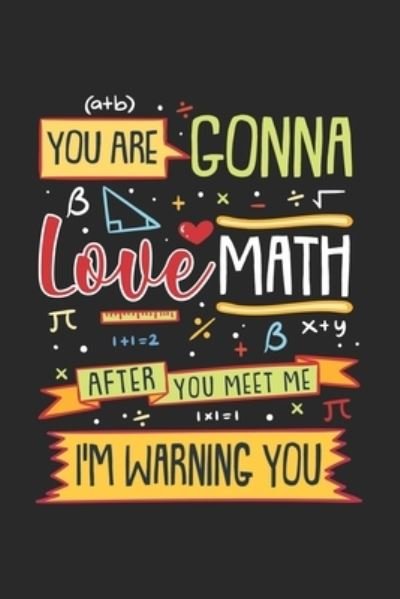 Cover for Funny Notebooks · You Are Gonna Love Math After You Meet Me (Paperback Book) (2019)