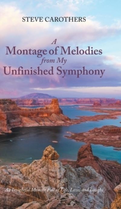 Cover for Steve Carothers · Montage of Melodies from My Unfinished Symphony (Book) (2022)