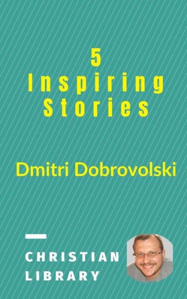 Cover for Dmitri Dobrovolski · 5 Inspiring Stories (Paperback Bog) (2017)