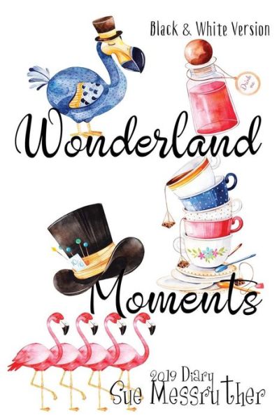 Cover for Sue Messruther · Wonderland Moments - Black and White Version (Paperback Book) (2018)