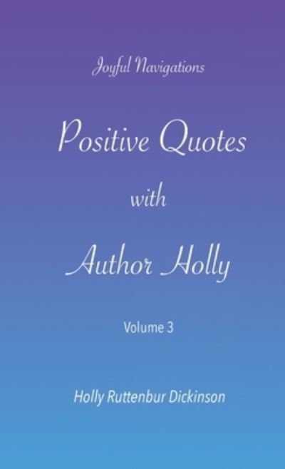 Cover for Holly Ruttenbur Dickinson · Positive Quotes with Author Holly (Paperback Book) (2020)