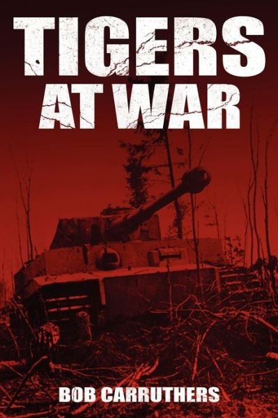 Cover for Bob Carruthers · Tigers At War (Paperback Bog) (2012)