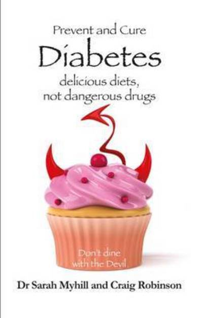 Cover for Sarah Myhill · Prevent and Cure Diabetes: Delicious Diets, Not Dangerous Drugs (Pocketbok) (2016)
