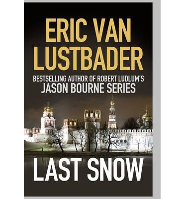 Cover for Eric Van Lustbader · Last Snow - Jack McClure (Hardcover Book) (2013)