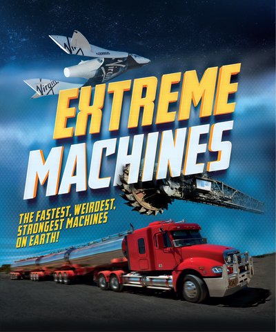 Cover for Anne Rooney · Extreme Machines: The fastest, weirdest, strongest machines on Earth! (Paperback Bog) (2017)