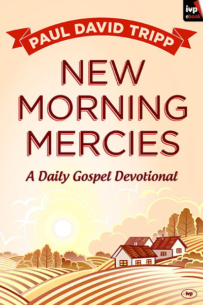 Cover for Paul David Tripp · New Morning Mercies: A Daily Gospel Devotional (Hardcover Book) (2014)
