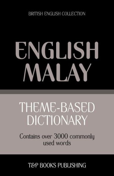 Cover for Victor Pogadaev · Theme-based dictionary British English-Malay - 3000 words - British English Collection (Paperback Book) (2013)