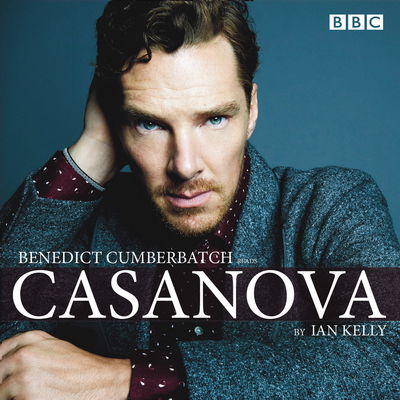 Cover for Ian Kelly · Benedict Cumberbatch reads Ian Kelly's Casanova: A BBC Radio 4 reading (Audiobook (płyta CD)) [Abridged edition] (2016)