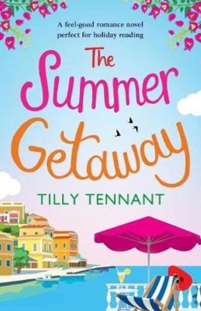 Cover for Tilly Tennant · The Summer Getaway : A feel good holiday read (Pocketbok) (2018)