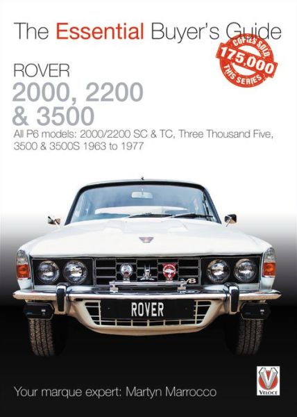 Cover for Martyn Marrocco · Rover 2000, 2200 &amp; 3500: All P6 Models: 2000/2200 Sc &amp; Tc, Three Thousand Five, 3500 &amp; 3500s 1963 to 1976 - Essential Buyer's Guide (Paperback Bog) (2019)