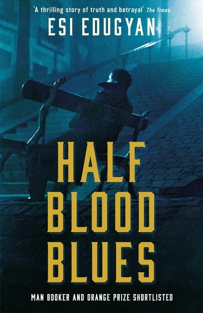 Cover for Esi Edugyan · Half Blood Blues: Shortlisted for the Man Booker Prize 2011 (Paperback Book) [Main edition] (2018)