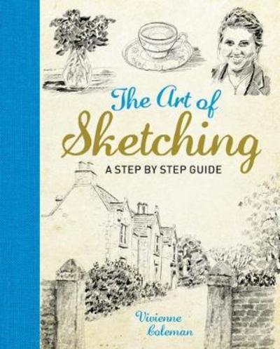 Cover for Vivienne Coleman · The Art of Sketching: A Step by Step Guide (Paperback Book) (2018)