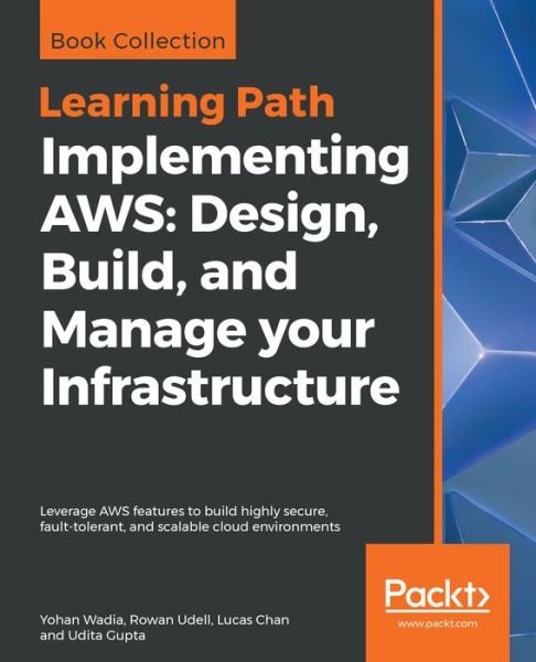 Cover for Yohan Wadia · Implementing AWS: Design, Build, and Manage your Infrastructure: Leverage AWS features to build highly secure, fault-tolerant, and scalable cloud environments (Taschenbuch) (2019)