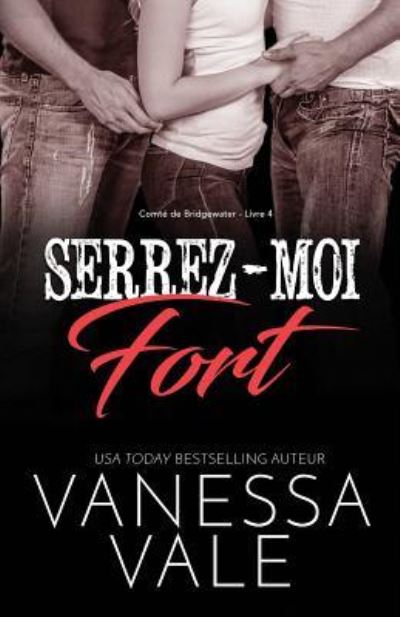 Cover for Vanessa Vale · Serrez-Moi Fort (Book) (2019)