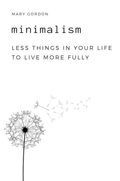 Cover for Mary Gordon · Minimalism (Paperback Book) (2019)