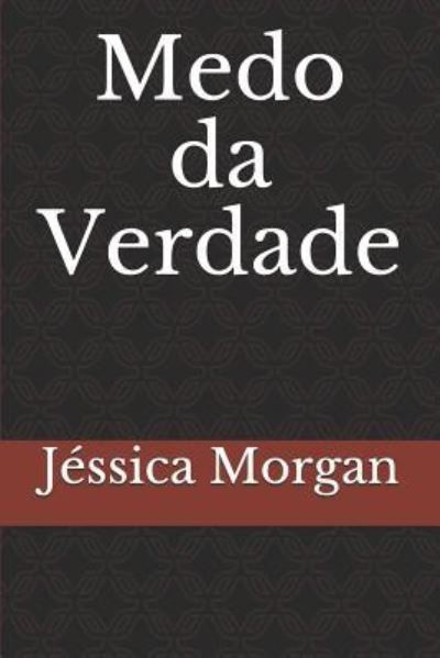 Cover for Jessica Morgan · Medo Da Verdade (Taschenbuch) (2019)