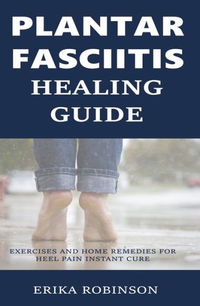 Cover for Erika Robinson · Plantar Fasciitis Healing Guide (Paperback Book) (2019)