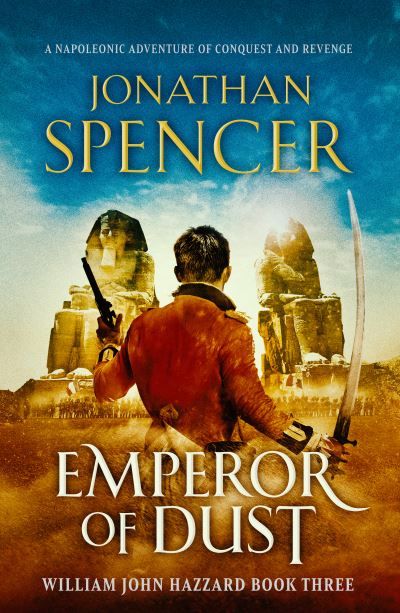 Cover for Jonathan Spencer · Emperor of Dust: A Napoleonic adventure of conquest and revenge - The William John Hazzard series (Taschenbuch) (2021)