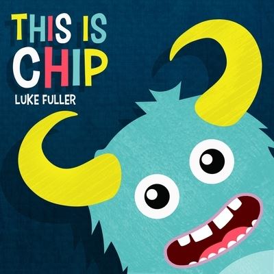 This Is Chip - Luke Fuller - Livros - Independent Publishing Network - 9781800689770 - 8 de julho de 2022