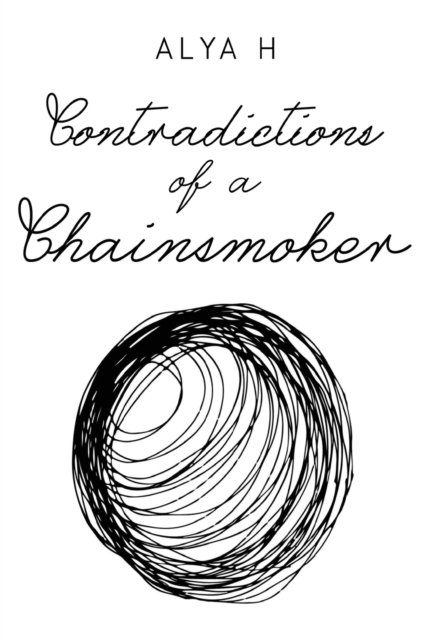 Cover for Alya H · Contradictions of a Chainsmoker (Paperback Book) (2023)