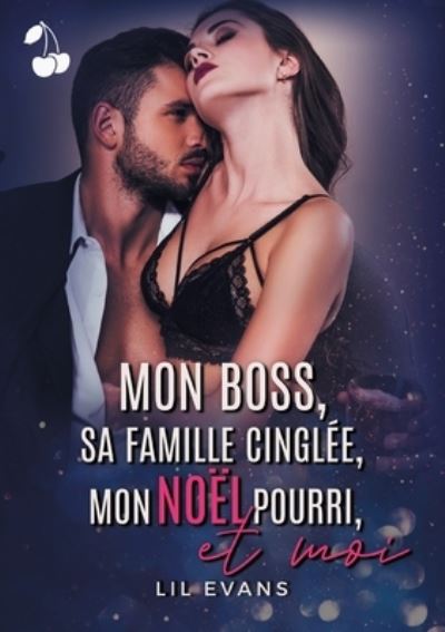 Cover for Lil Evans · Mon boss, sa famille cinglee, mon Noel pourri et moi... (Paperback Book) (2021)