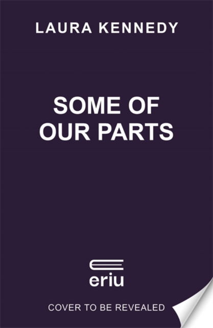 Cover for Laura Kennedy · Some of Our Parts: Why we are more than the labels we live by (Hardcover Book) (2024)