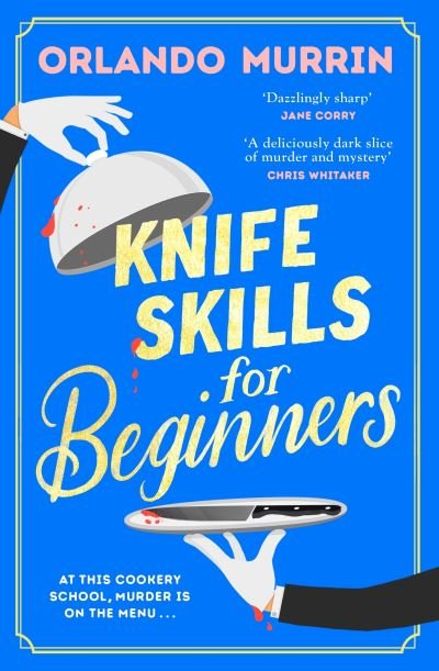 Cover for Orlando Murrin · Knife Skills for Beginners - A chef Paul Delamare Mystery (Paperback Book) (2024)