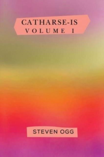 Catharse-is - Steven Ogg - Livros - Pegasus Elliot Mackenzie Publishers - 9781837942770 - 3 de junho de 2024