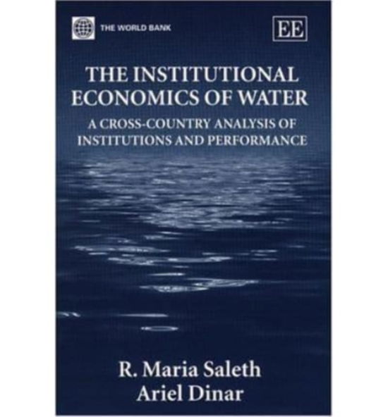 Cover for R. Maria Saleth · The Institutional Economics of Water: A Cross-Country Analysis of Institutions and Performance (Hardcover Book) (2004)