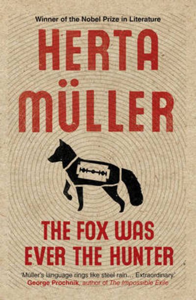 Cover for Muller, Herta (Y) · The Fox Was Ever the Hunter (Paperback Book) (2017)