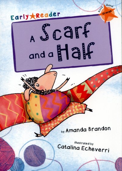 Cover for Amanda Brandon · A Scarf and a Half: (Orange Early Reader) - Orange Band (Paperback Book) (2015)