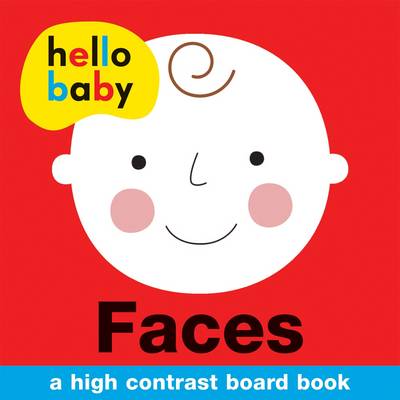 Faces - Hello Baby - Priddy Books - Kirjat - Priddy Books - 9781849158770 - maanantai 15. huhtikuuta 2013