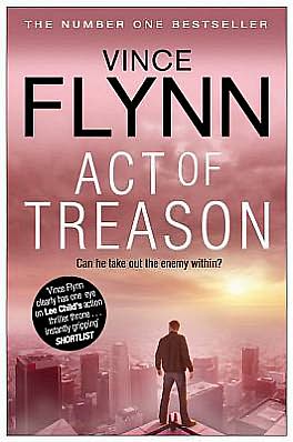 Act of Treason - The Mitch Rapp Series - Vince Flynn - Książki - Simon & Schuster Ltd - 9781849835770 - 24 maja 2012