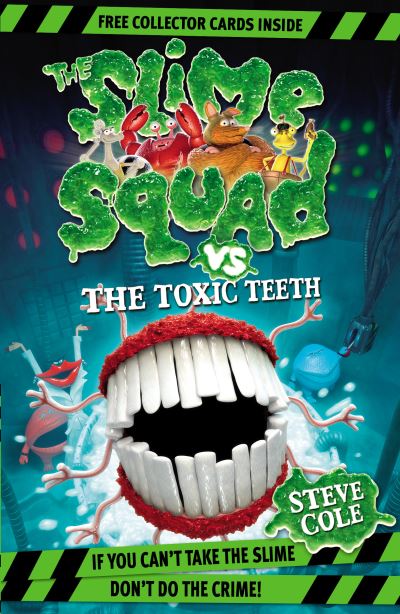 Cover for Steve Cole · Slime Squad Vs The Toxic Teeth: Book 2 - Slime Squad (Paperback Book) (2010)