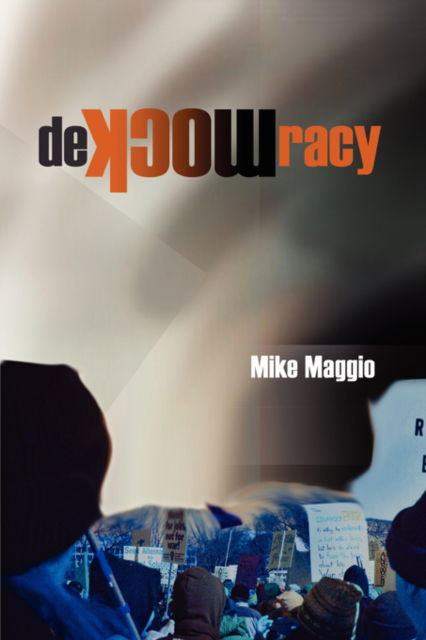 Cover for Mike Maggio · Demockracy (Paperback Book) (2007)