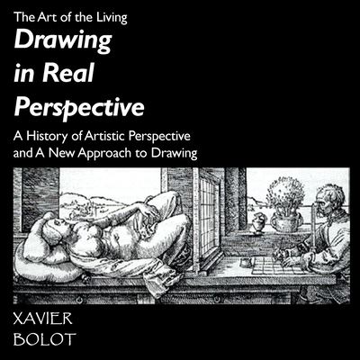 Drawing in Real Perspective - Xavier Bolot - Books - Mandrake - 9781906958770 - May 1, 2017